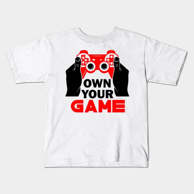 Own your Game Kids T-Shirt by busines_night